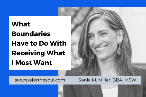 What Boundaries Have to Do with Receiving What You Want