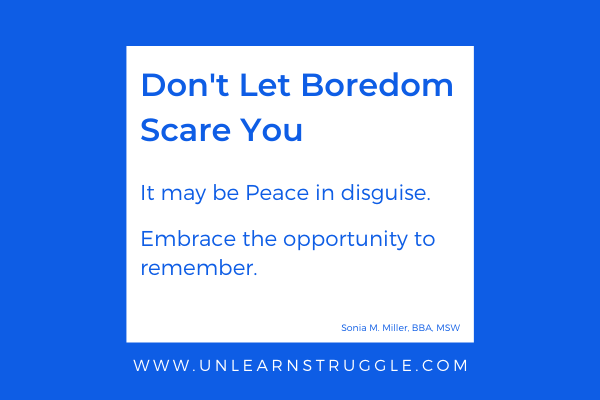 Don’t Let Boredom Scare You