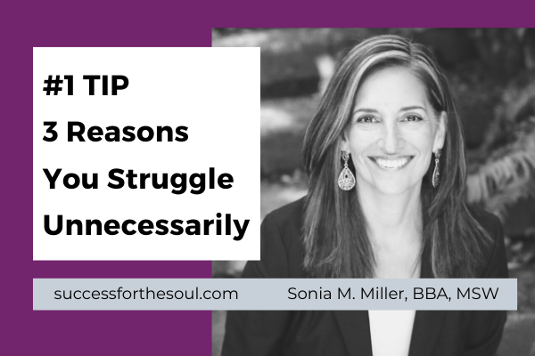 #1 TIP-3 Reasons You Struggle Unnecessarily