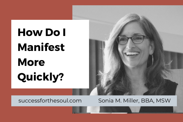 #1 TIP-How Do I Manifest More Quickly?