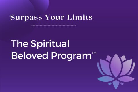 The Spiritual Beloved Program - Surpass Your Limits